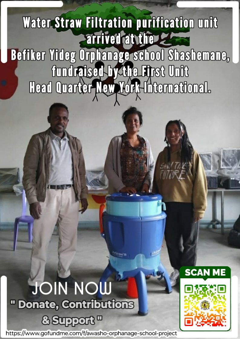 Water Straw Filtration purification unit arrived at the Befiker Yideg Orphanage school Shashemane, fundraised by the First Unit Head Quarter New York International.